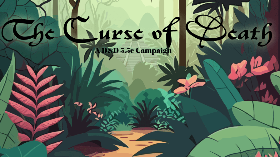 The Curse of Death (Levels 3-14 | 5e'24 Campaign)