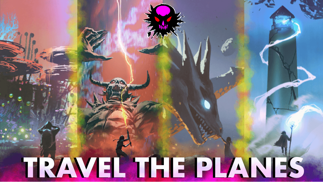 Extra-planar Battles & Travels