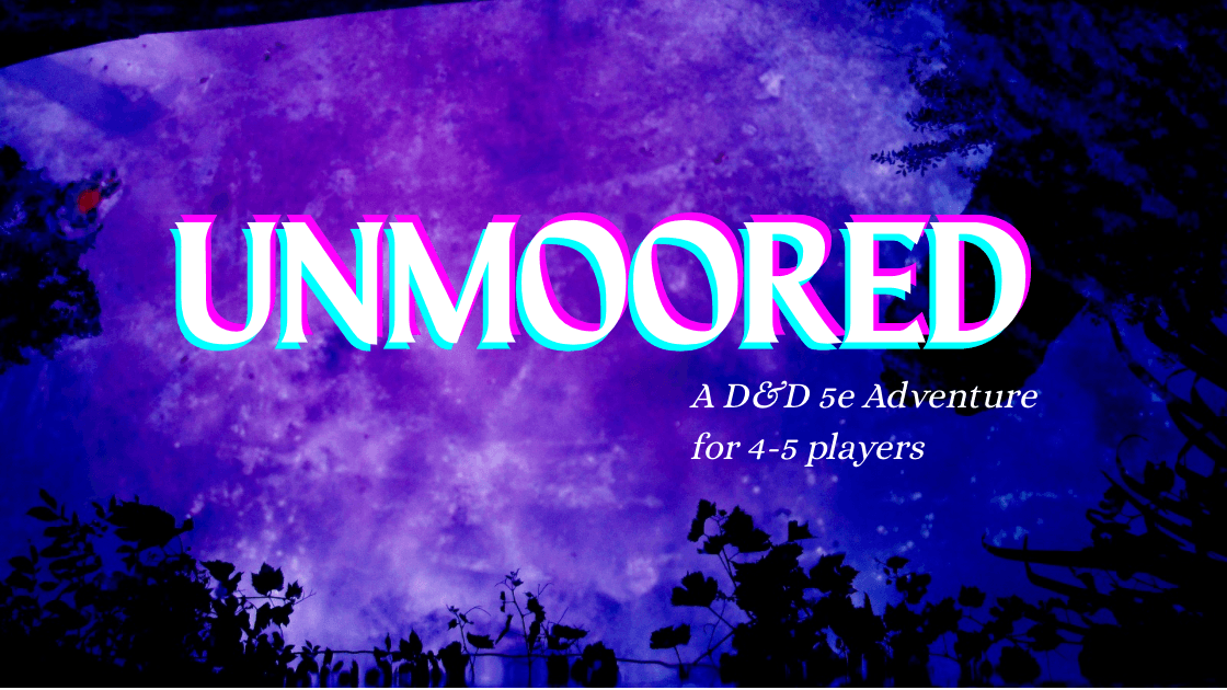 UNMOORED | D&D 5e 2024