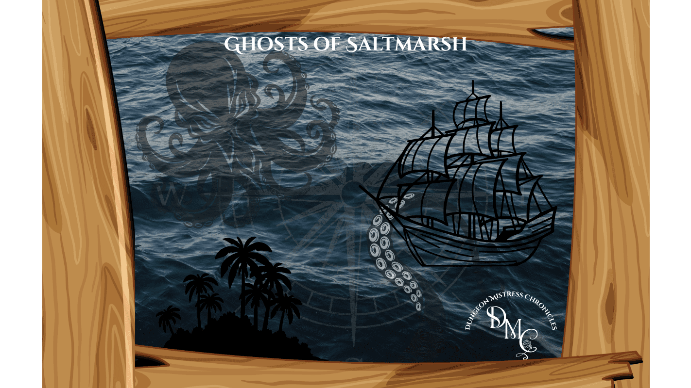 Ghosts of Saltmarsh | Take to the sea!