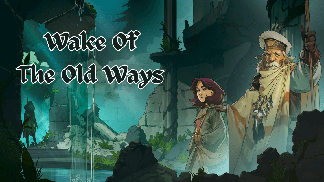 Wake of the Old Ways | Beginner Friendly | 🏳️‍🌈♾️