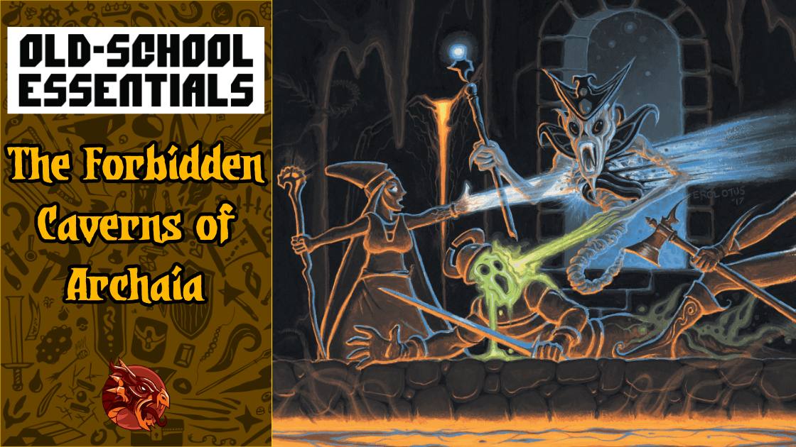 Forbidden Caverns of Archaia - OSE