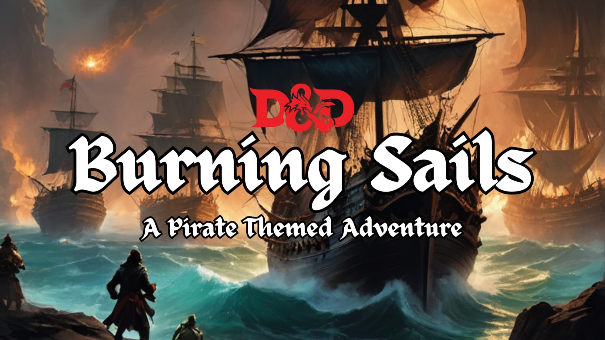 Burning Sails (A Pirate Themed Adventure)