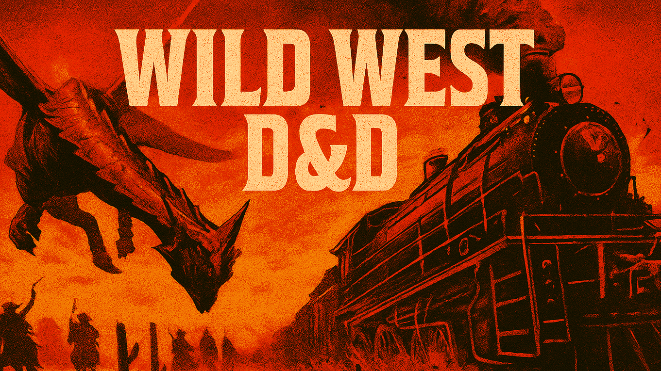 [D&D 5E] Fantasy Western D&D! | New Players Welcome!