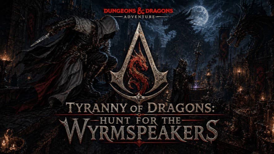 Tyranny of Dragons: Hunt for the Wyrmspeakers