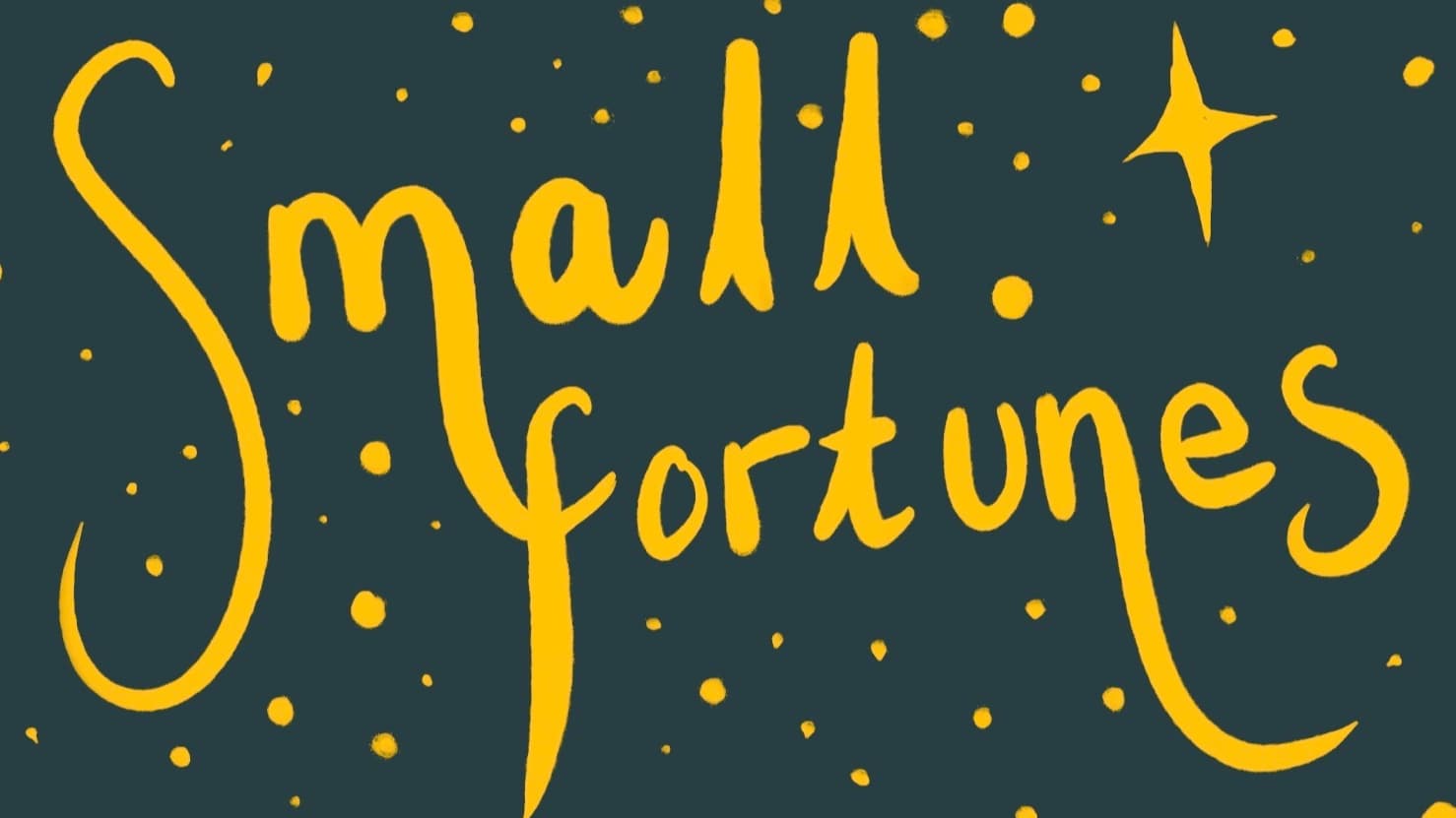 Small Fortunes