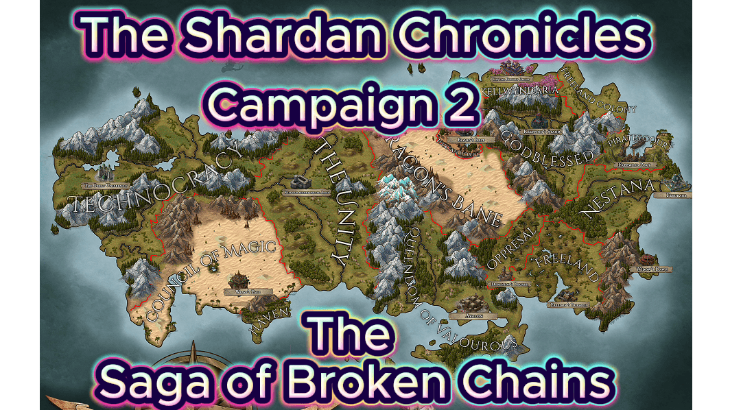 The Shardan Chronicles: Campaign 2- The Saga of Broken Chains