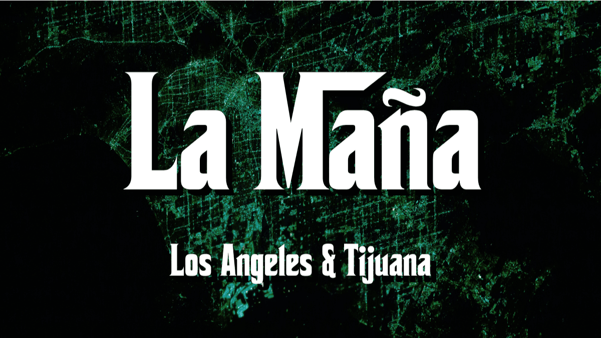 La Maña | Los Angeles & Tijuana Sandbox | Organized Crime Drama