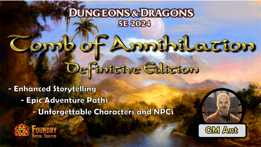 Tomb of Annihilation:  Definitive Edition (Free session zero!)