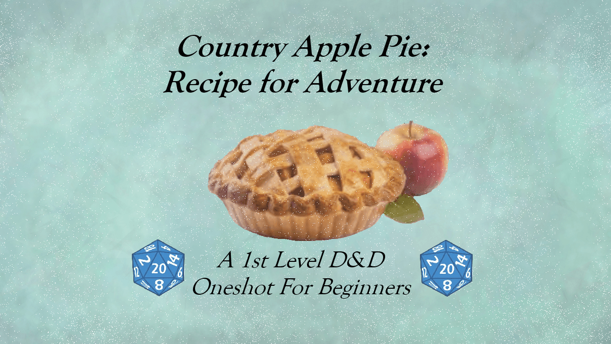 🍎Country Apple Pie: Recipe for Adventure | 1st Level One-shot🥧