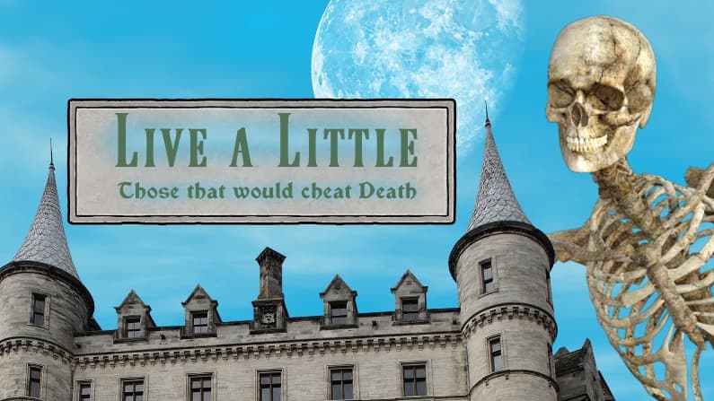 Live a Little | Those That Would Cheat Death, An Afterlife Campaign
