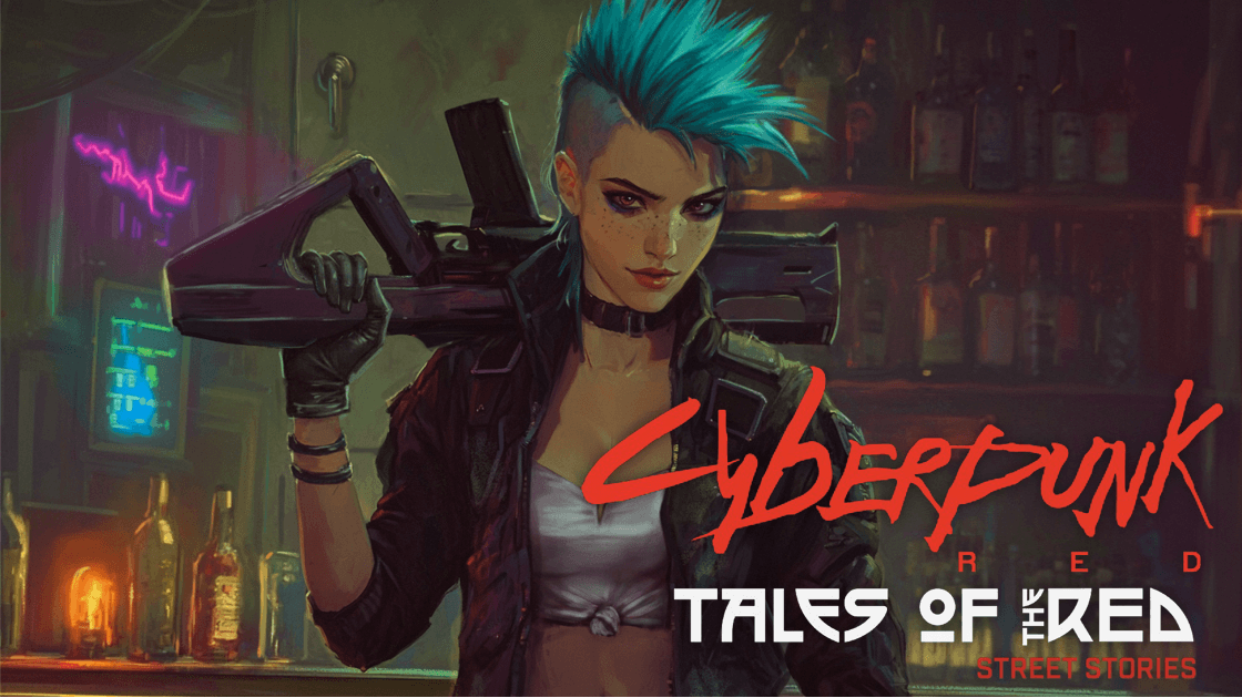 Cyberpunk Red: Tales of The Red - Street Stories | New Campaign
