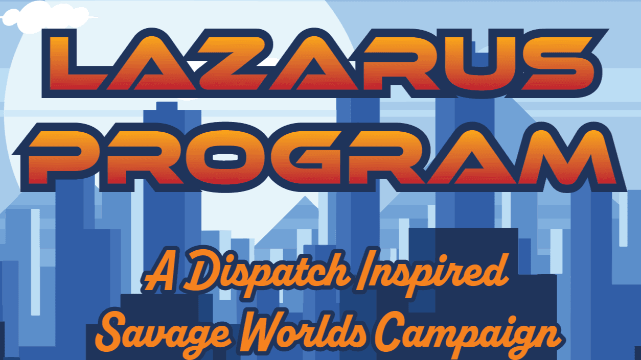 The Lazarus Project / A Dispatch game