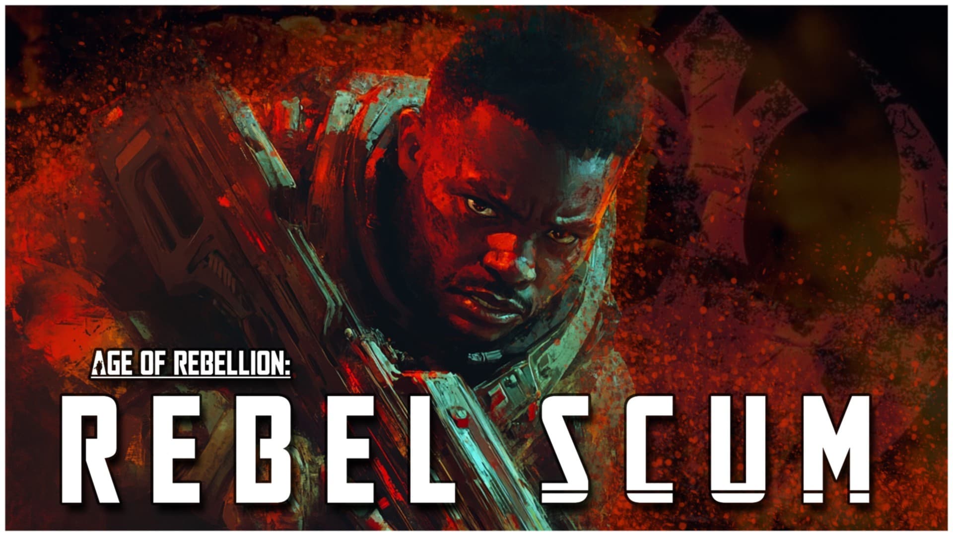 Star Wars: Rebel Scum | A Story of Resistance & Hope | Lvl 2