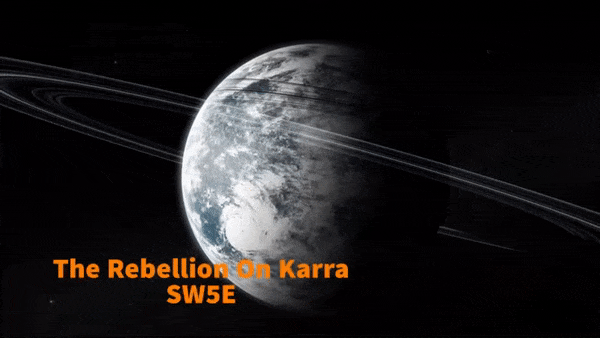 The Rebellion on Karra - Star Wars 5e