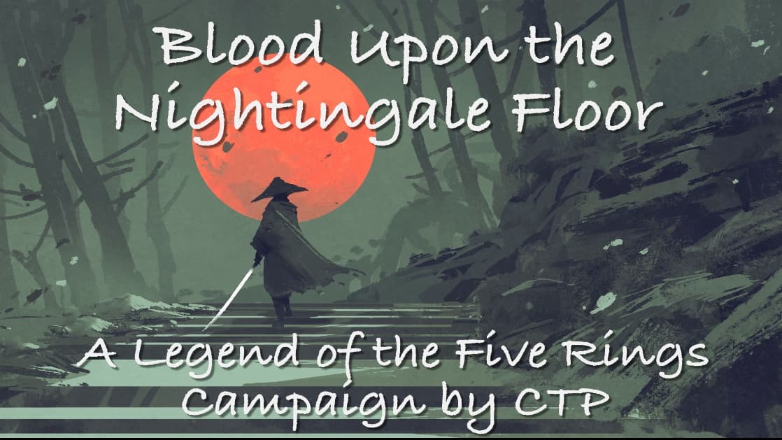 Blood Upon the Nightingale Floor: Legend of the Five Rings