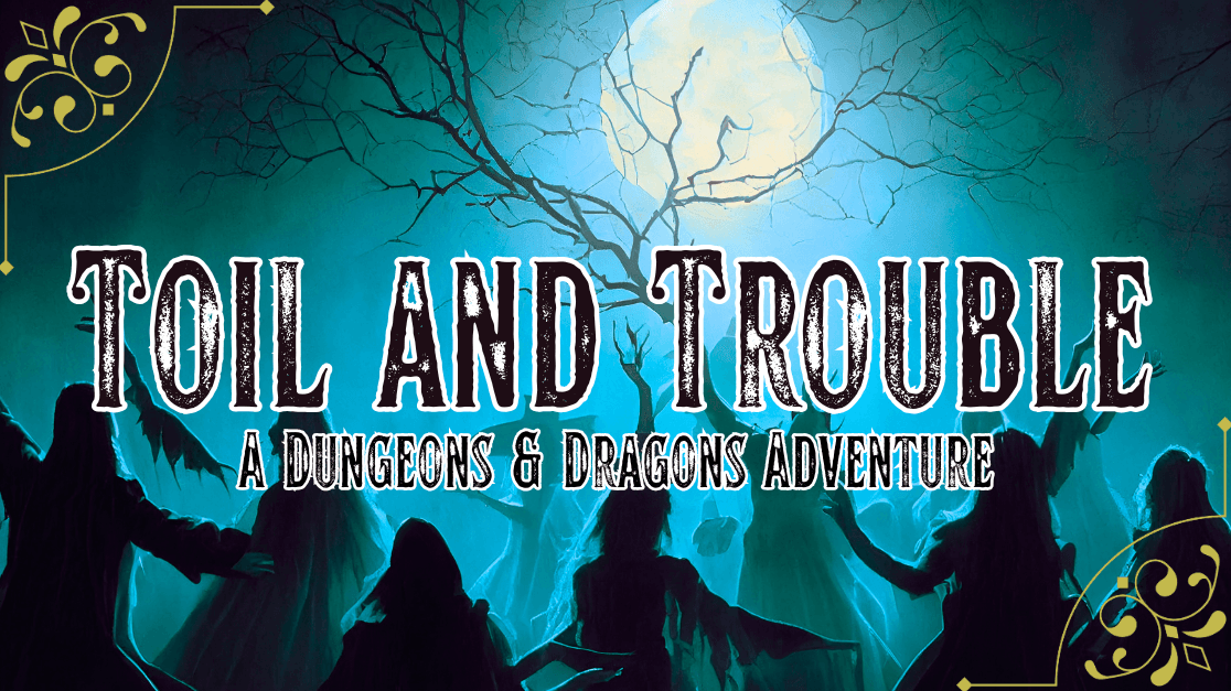 Toil and Trouble