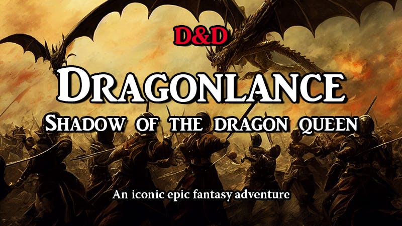Play Dungeons & Dragons 5e Online  [Dungeons & Dragons 5e] Dragonlance:  Shadow of the Dragonqueen