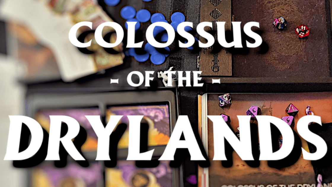 Colossus of the DryLands - RP Friendly Campaign