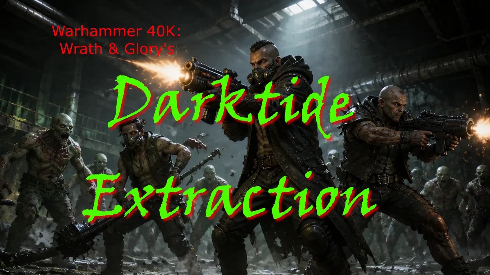 [W&G] Darktide: EXTRACTION — Survive or Die! - Beginner Friendly