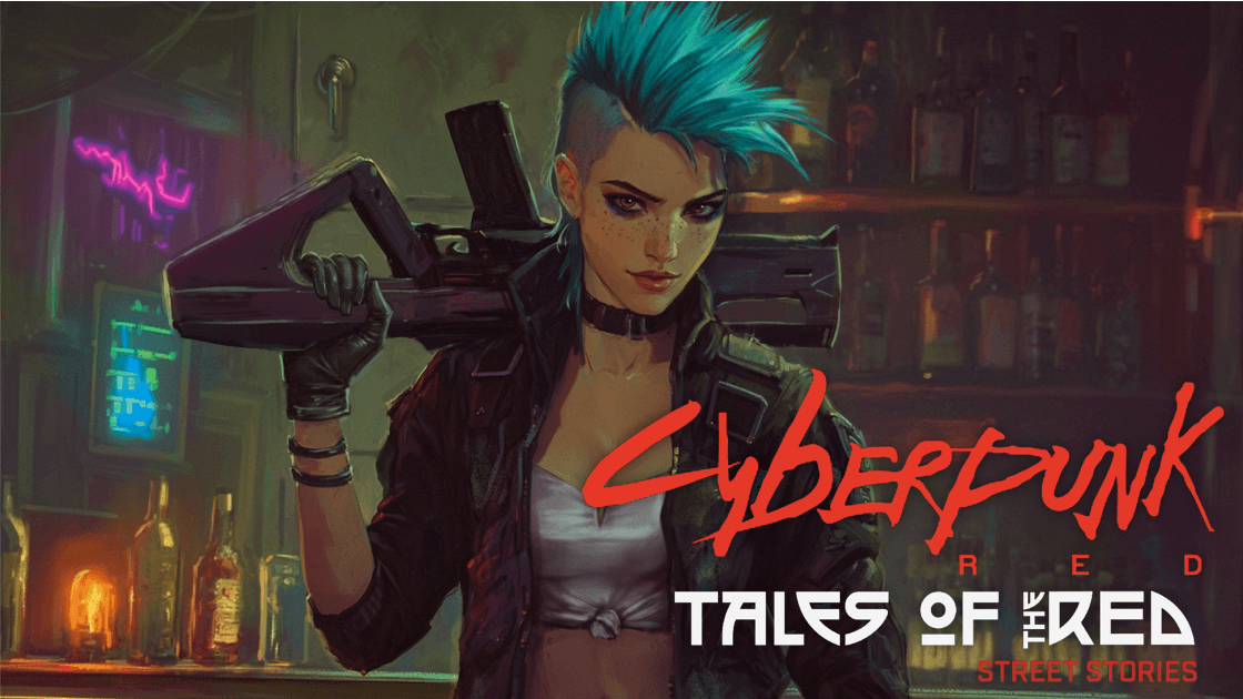 Cyberpunk Red: Tales of The Red - Street Stories | New Campaign