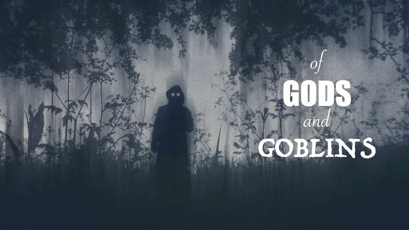 Of Gods and Goblins