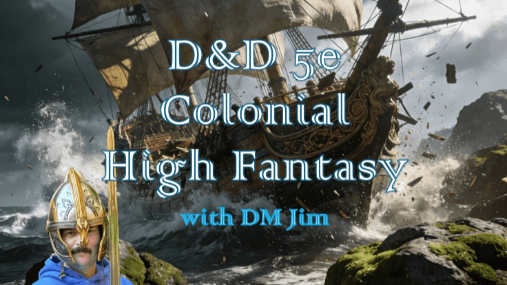 D&D5e Colonial High Fantasy