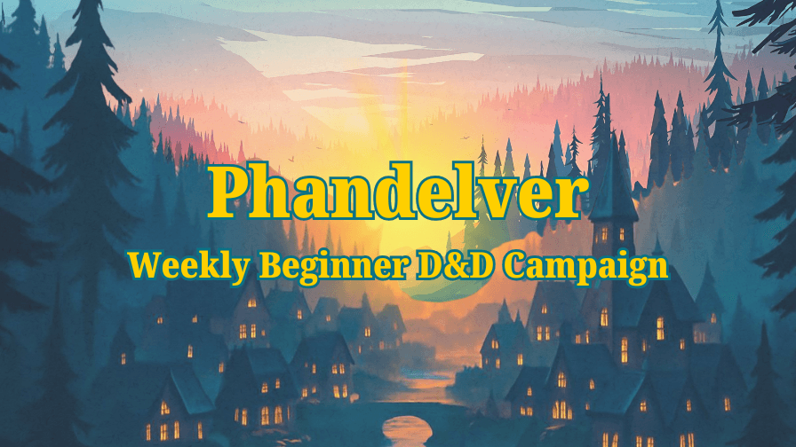 Phandelver & Below | Beginner D&D Weekly Campaign