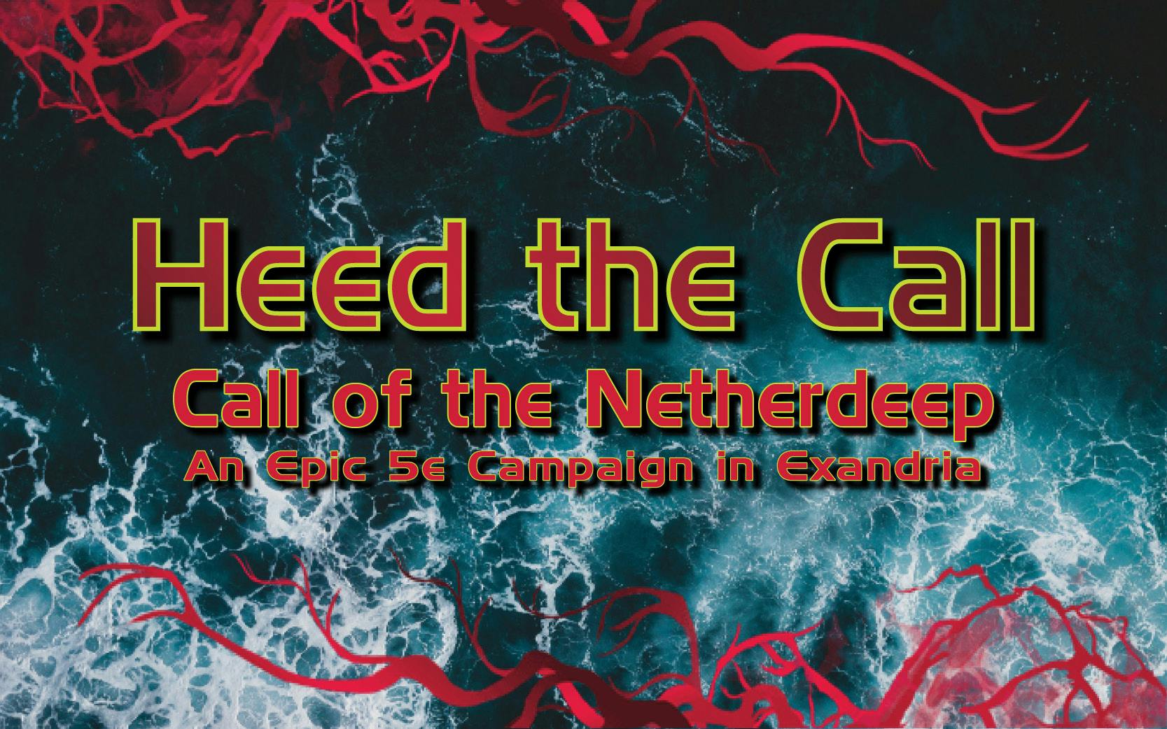 Heed the Call | Call of the Netherdeep | Weekly Campaign