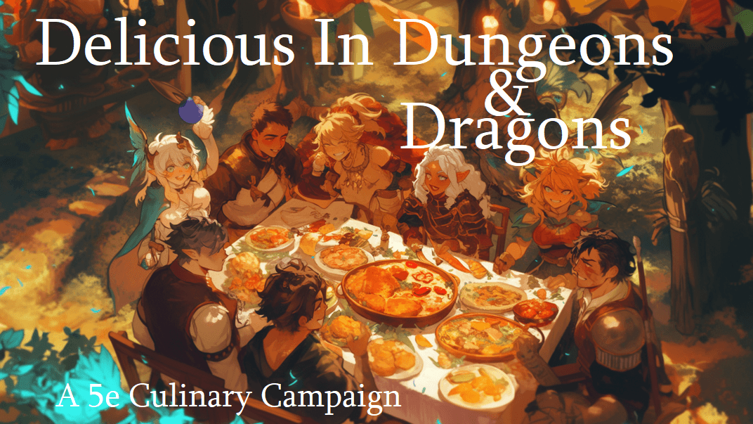 Delicious in Dungeons & Dragons
