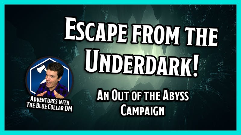 Escape from the Underdark!