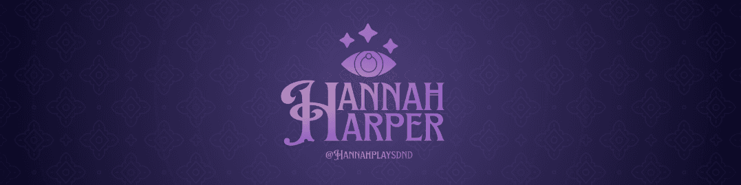 Hannah Harper @Hannahplaysdnd banner