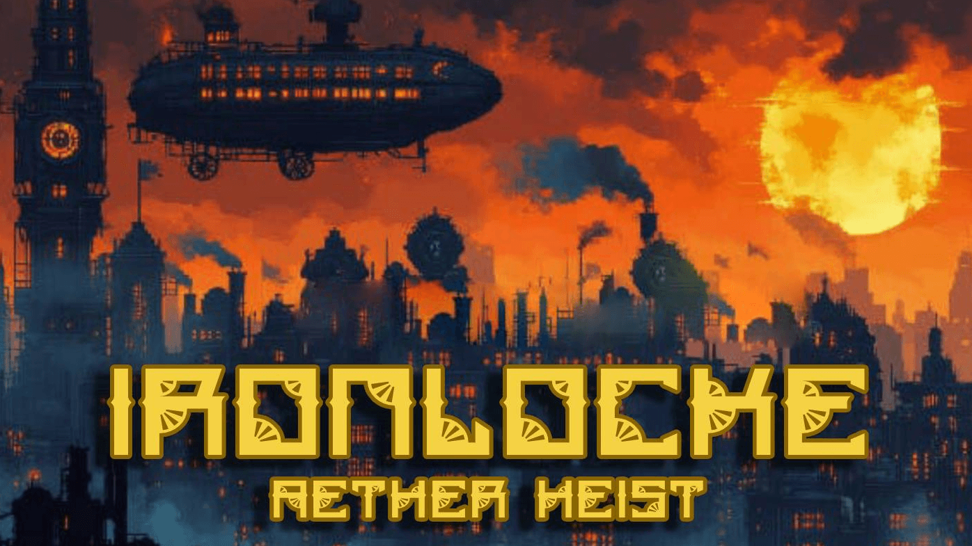 Ironlocke: Aether Heist (Roll20, DC20, Level 2)
