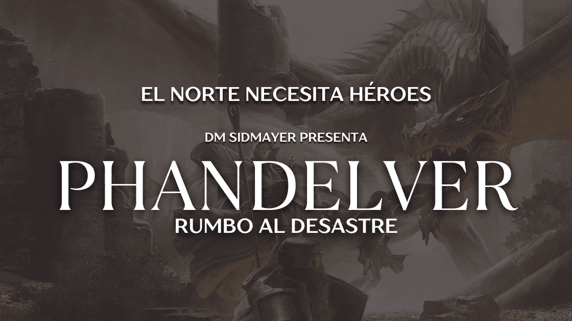Phandelver: Rumbo al Desastre
