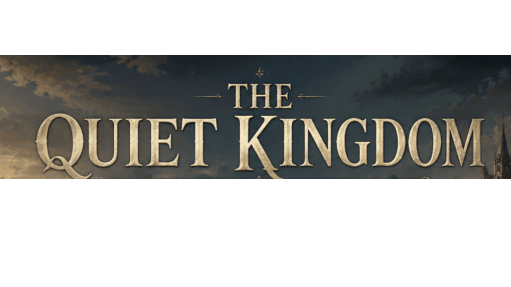 The Quiet Kingdom