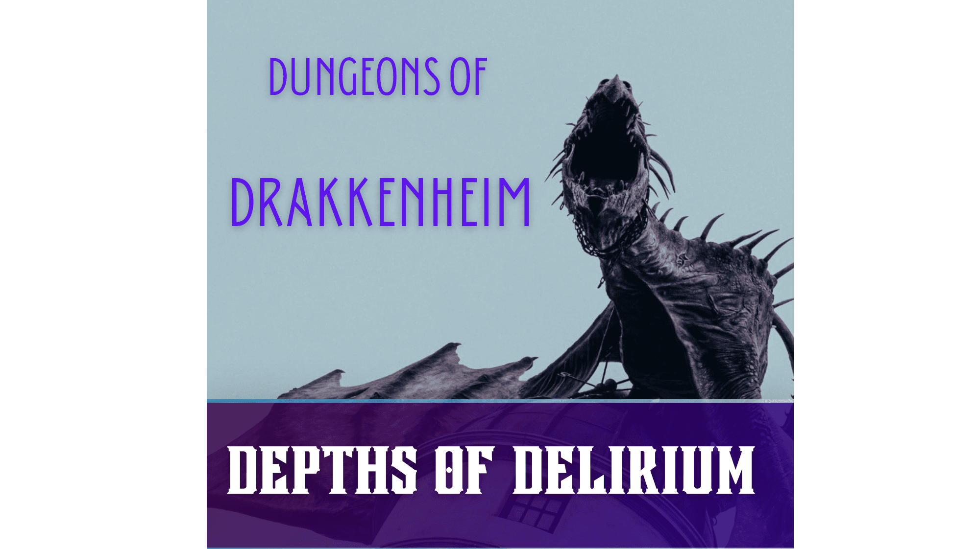 Depths of Delerium - A Dungeons of Drakkenheim Adventure