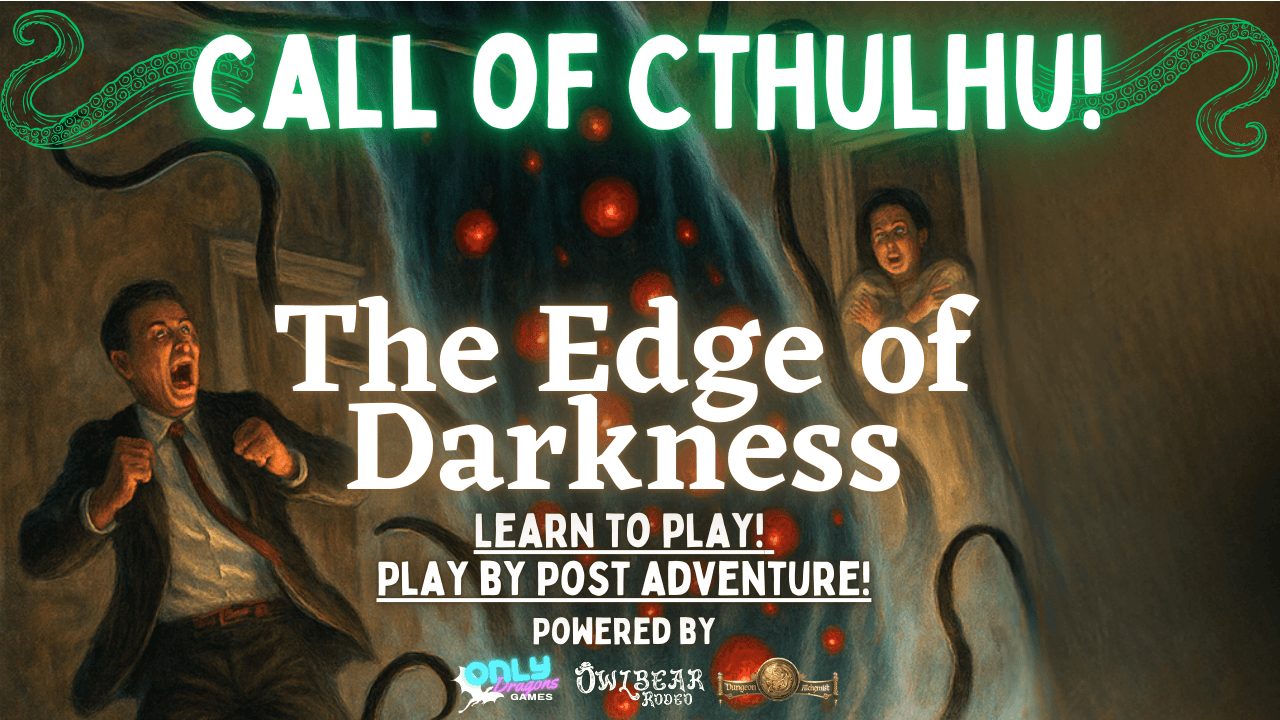 Edge of Darkness🦑PlaybyPost Call of Cthulhu!🔍Beginner Friendly