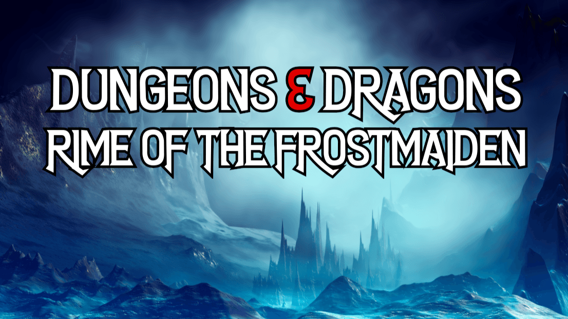 Rime of the Frostmaiden - Beginner Friendly, LGBTQ+ Friendly!