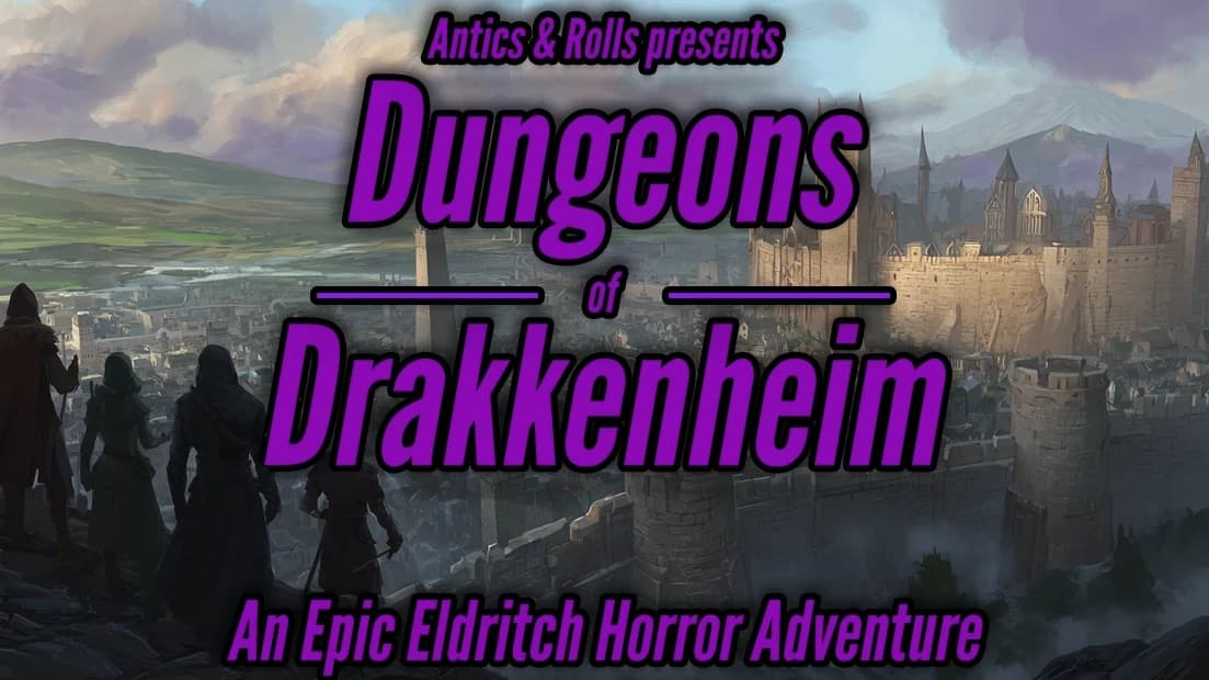 Antics & Rolls presents Dungeons of Drakkenheim