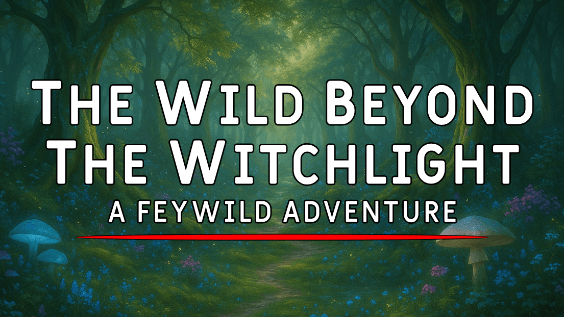 Wild Beyond the Witchlight | 2014 Rules | RP Heavy