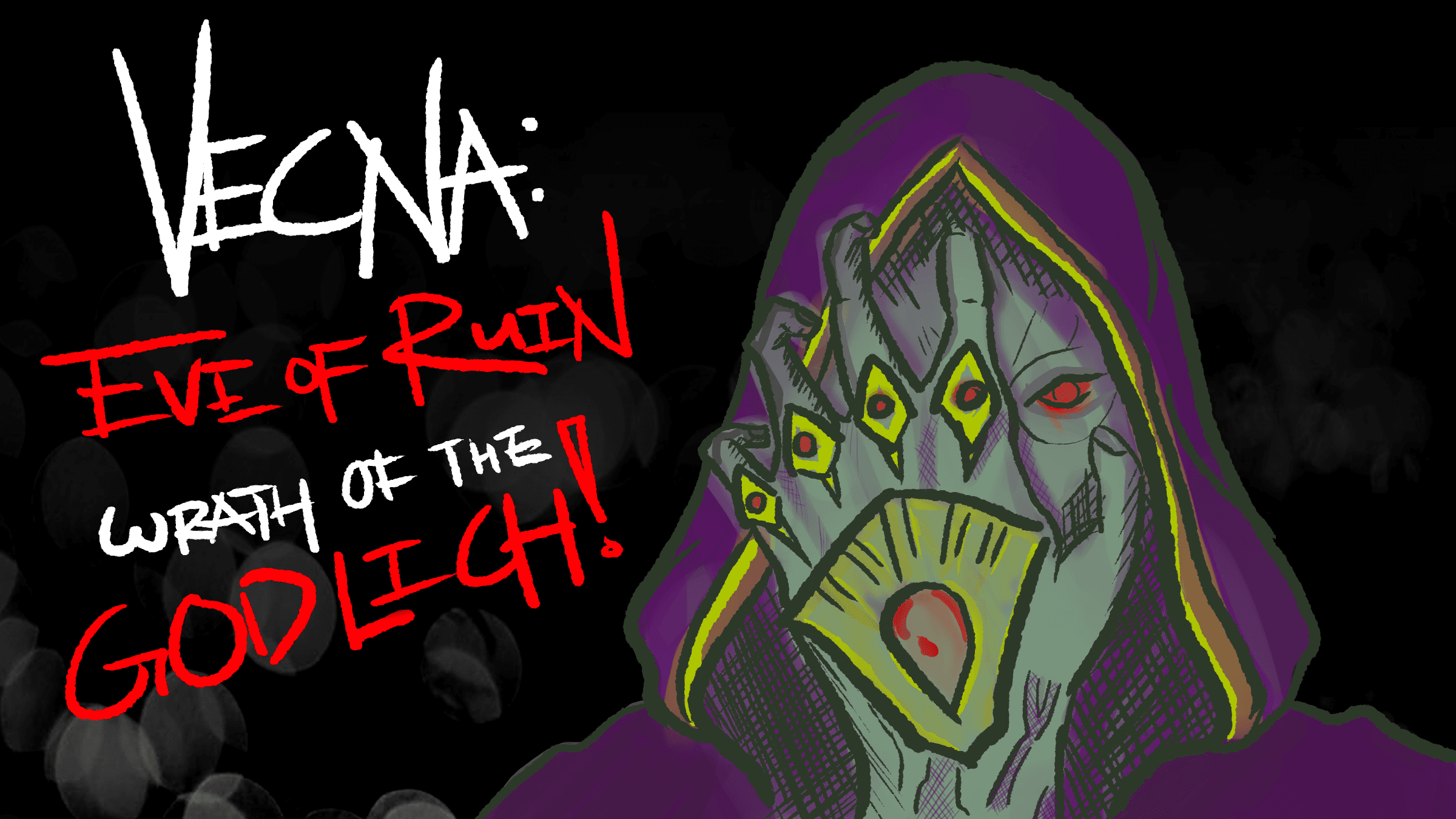 Wrath of the GodLich | Vecba: Eve of Ruin | Lvl 10+ Campaign! 