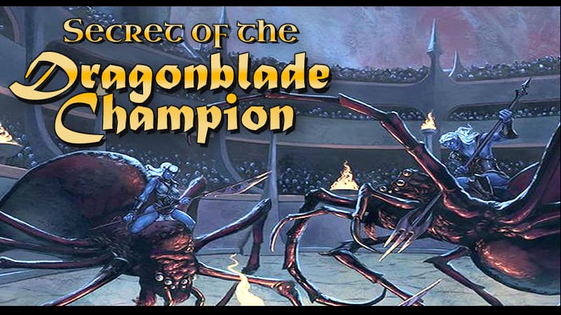 Secret of the Dragonblade Champion (Mondays @ 2pm)