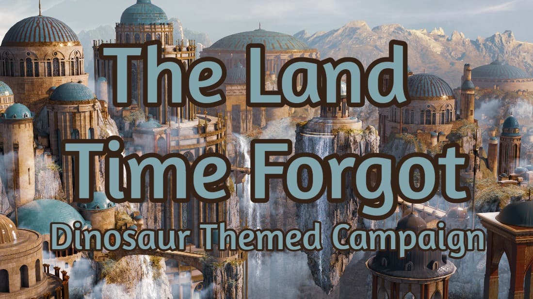 Land That Time Forgot: A Dinosaur Themed Campaign