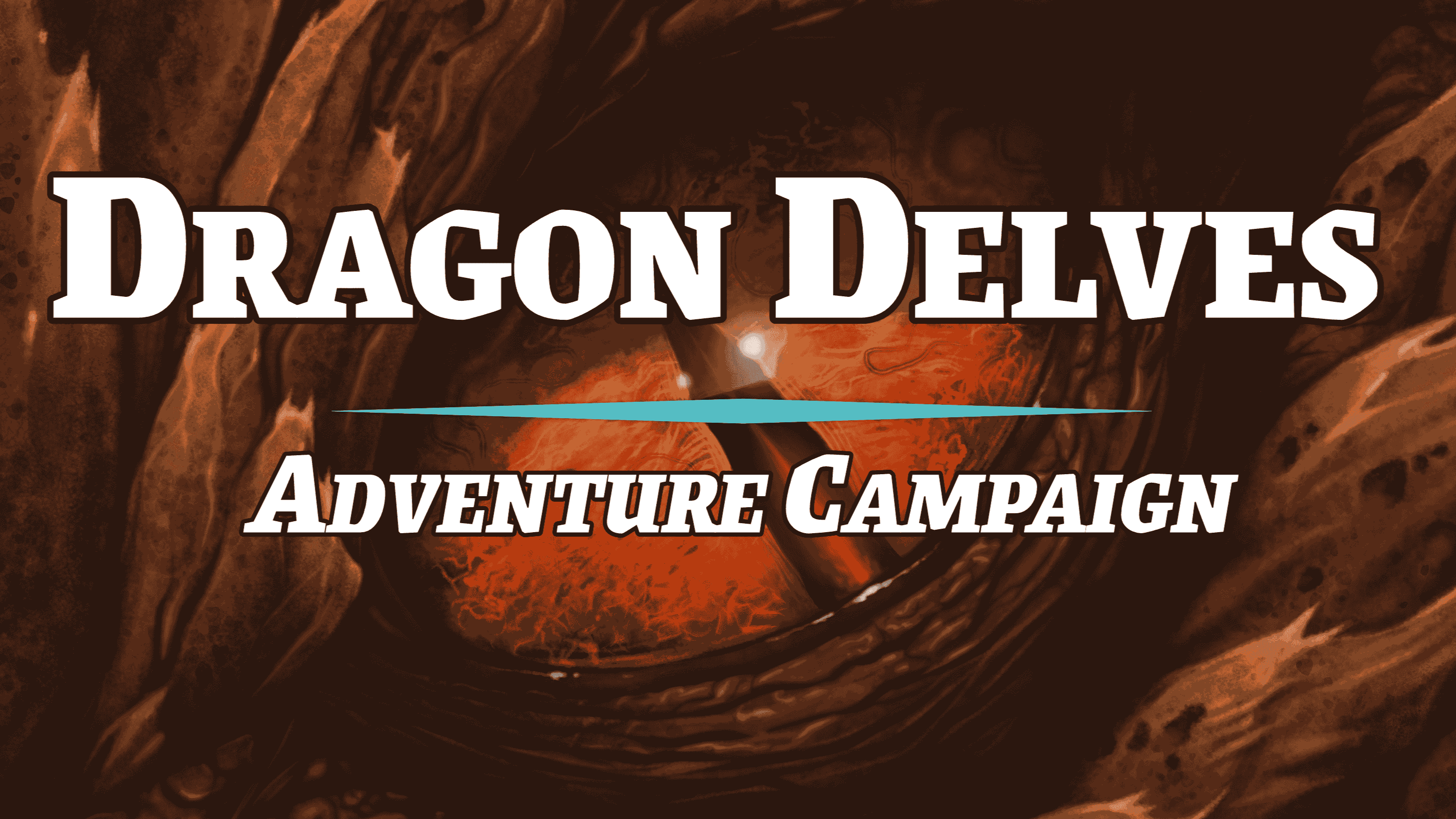 Dragon Delves: Adventure Campaign! (Levels 1-12)