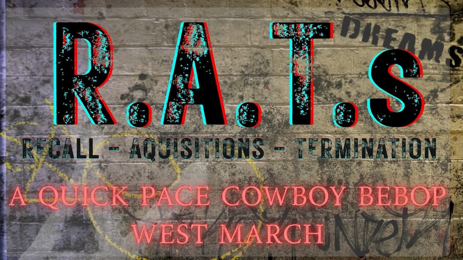 R.A.T.s || A Quick Pace Cowboy Bebop West March