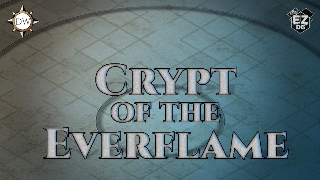 Crypt of the Everflame | EZD6 | One Shot