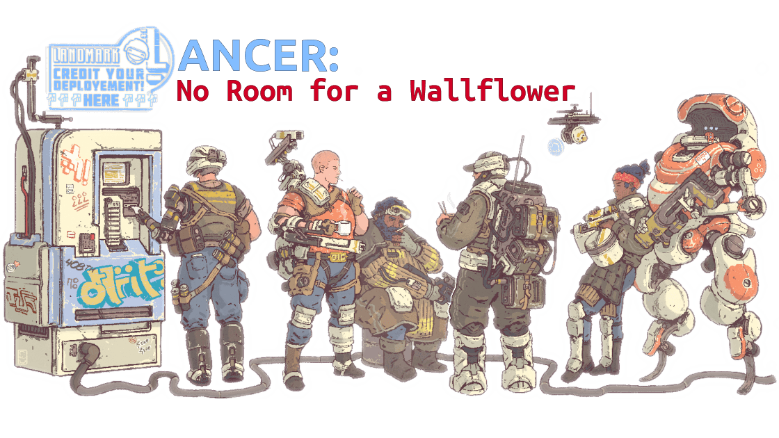 Lancer: No Room for a Wallflower | Mechs, Bugs, Robots, & Lore!