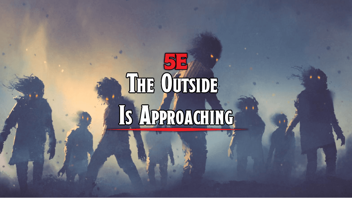 The Outside Is Approaching