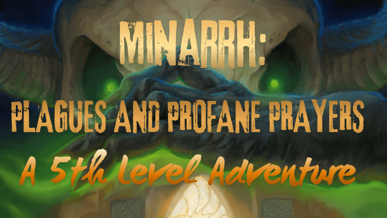 🏺Minarrh: Plagues and Profane Prayers  | 5th Level Adventure😈
