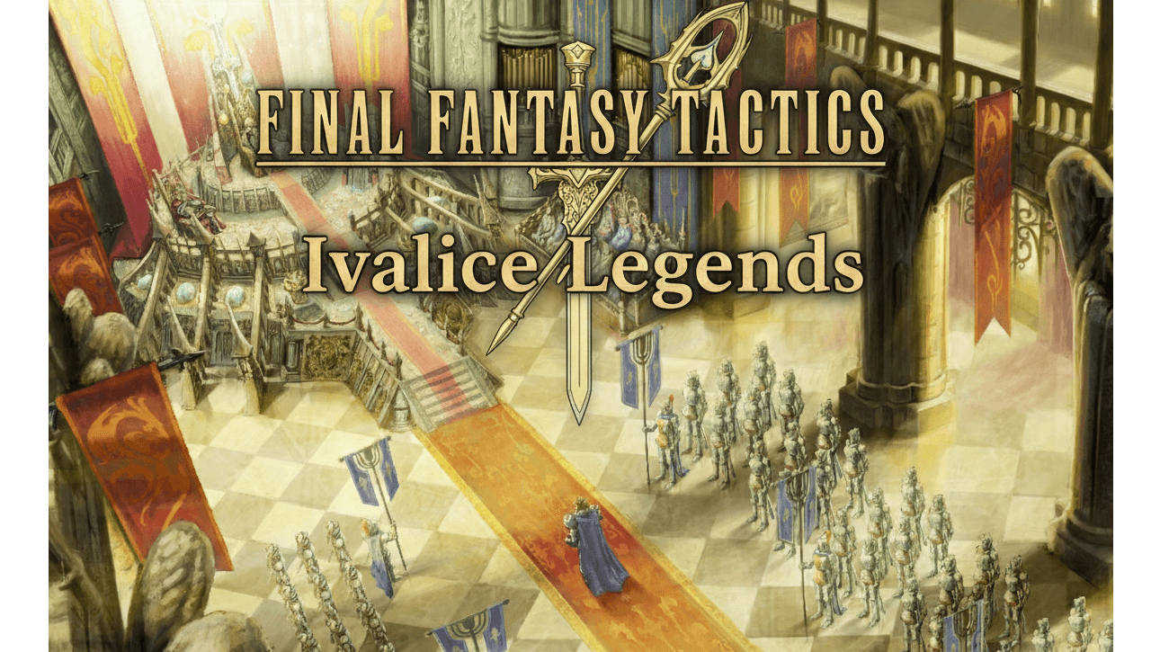Final Fantasy Tactics - Ivalice Legends | Professional, 26 Yr GM